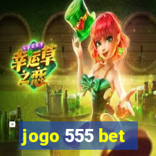 jogo 555 bet